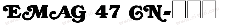 EMAG 47 CN字体转换